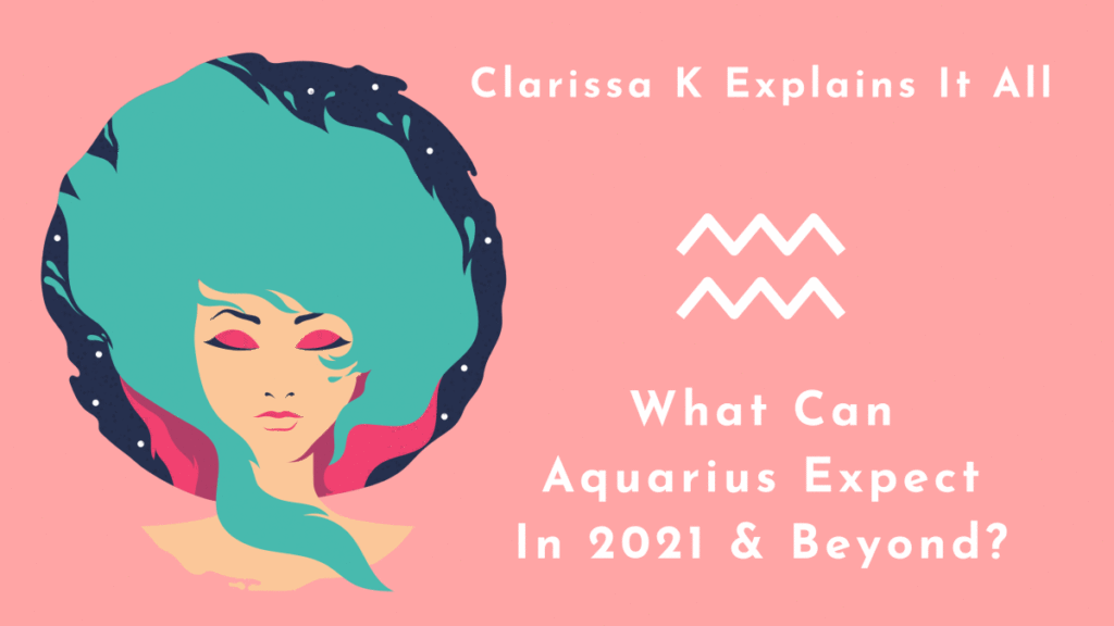 Aquarius & Our 2021 Experience | Aquarius - Everything You Need To Know | Aquarius Love Astrology | Aquarius 2021 astrology
