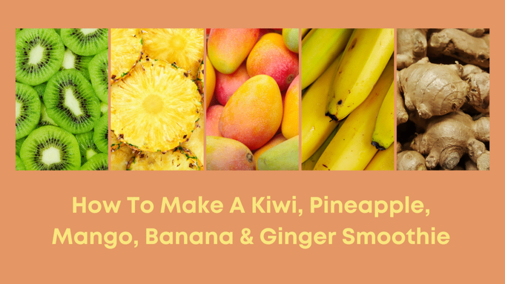 Kiwi, Pineapple, Mango, Banana & Ginger Smoothie